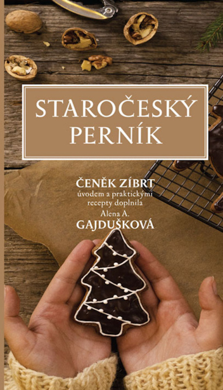 Staročeský perník - Čeněk Zíbrt, Alena Anežka Gajdušková