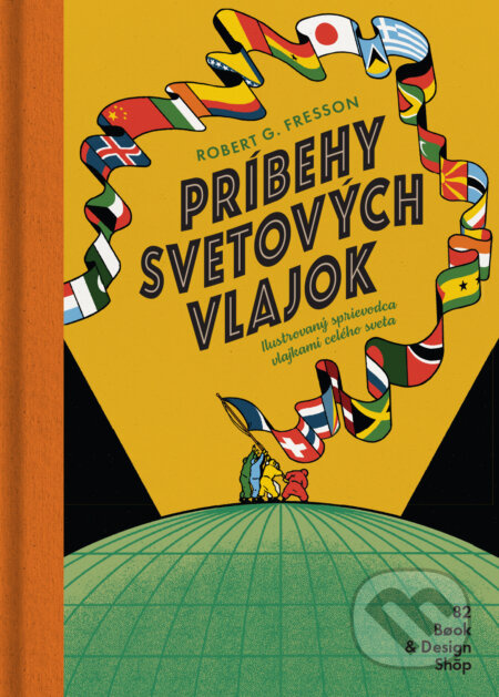 Príbehy svetových vlajok (Ilustrovaný sprievodca vlajkami celého sveta) - kniha z kategorie Pro děti