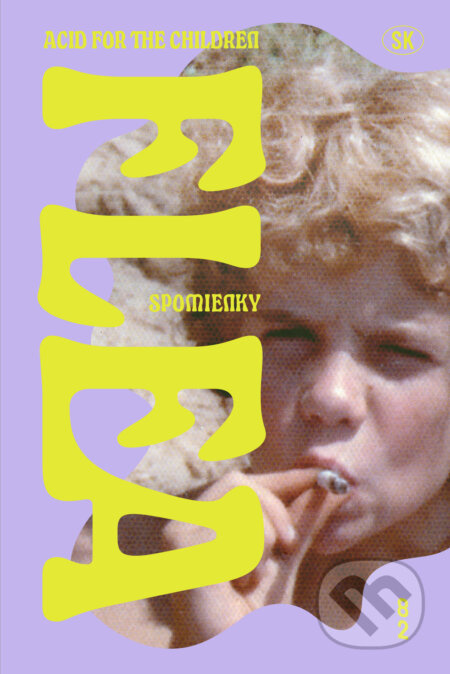 Acid For The Children (SK) (Spomienky) - Flea - kniha z kategorie Hudba