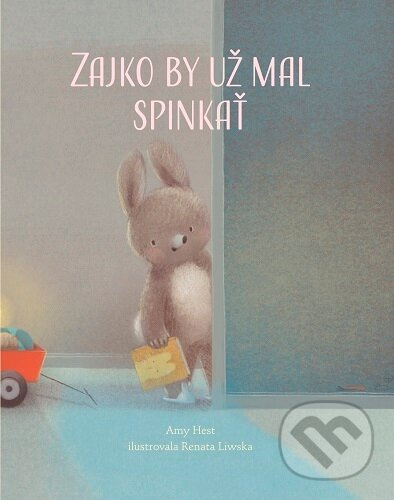 Zajko by už mal spinkať - Amy Hest - kniha z kategorie Beletria