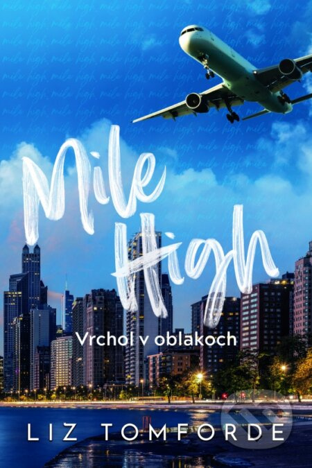 Mile High – Vrchol v oblakoch - Liz Tomforde - kniha z kategorie Romantická