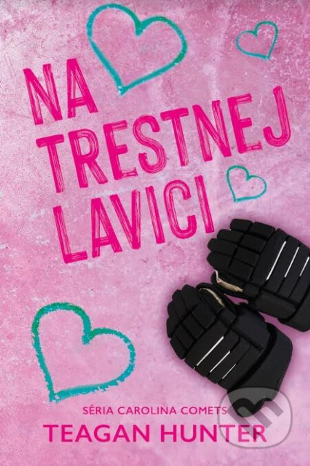 Na trestnej lavici - Teagan Hunter - kniha z kategorie Romantická