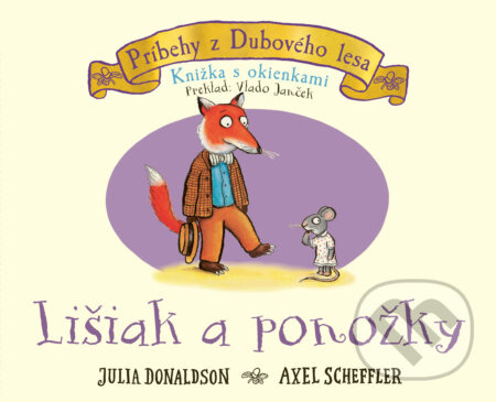 Lišiak a ponožky (Knižka s okienkami) - Julia Donaldson, Axel Scheffler - kniha z kategorie Beletrie pro děti