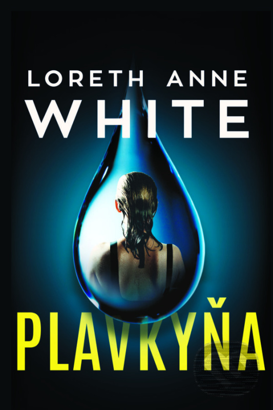Plavkyňa - Loreth Anne White - kniha z kategorie Thrillery