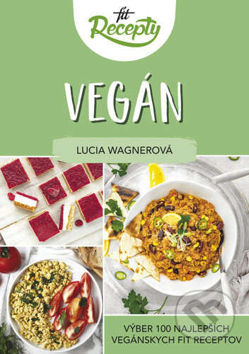 Fit recepty: Vegán (Výber 100 najlepších vegánskych fit receptov) - kniha z kategorie Kuchařky