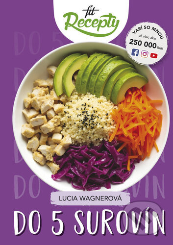Fit recepty: Do 5 surovín - Lucia Wagnerová - kniha z kategorie Diety a zdravá výživa