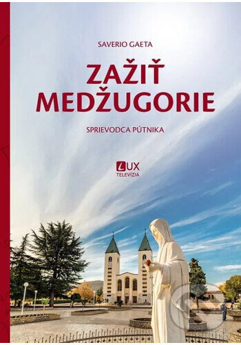 Zažiť Medžugorie - Saverio Gaeta - kniha z kategorie Duchovní život