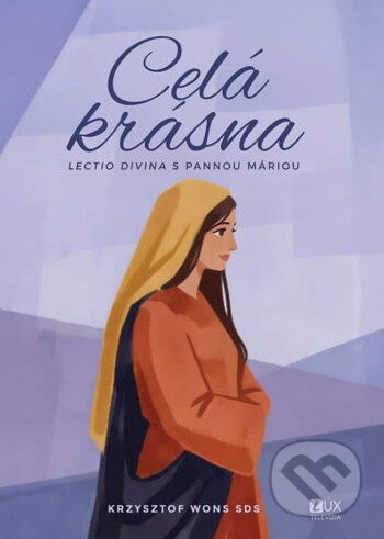 Celá krásna (Lectio divina s Pannou Máriou) - Krzysztof Wons - kniha z kategorie Duchovní život