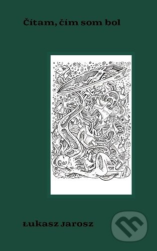 Čítam, čím som bol - Lukasz Jarosz - kniha z kategorie Poezie