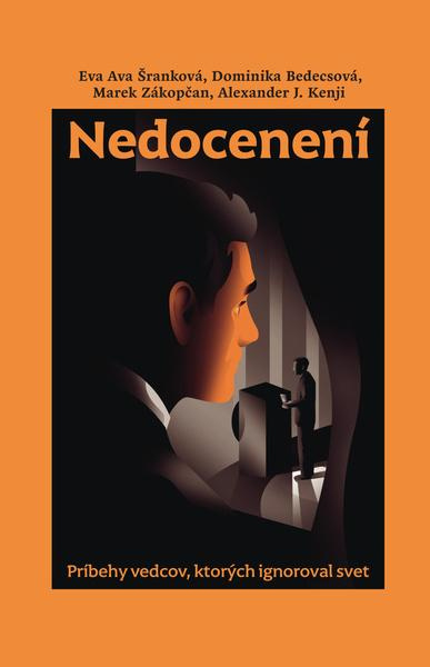 Nedocenení - Eva Ava Šranková, Dominika Bedecsová, Marek Zákopčan, Alexander J. Kenji - kniha z kategorie Přírodní vědy a technika