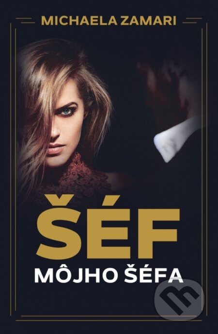 Šéf môjho šéfa - Michaela Zamari - kniha z kategorie Romantická