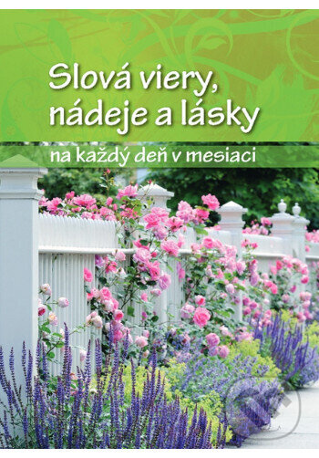Slová viery, nádeje a lásky na každý deň v mesiaci - kniha z kategorie Náboženská literatura
