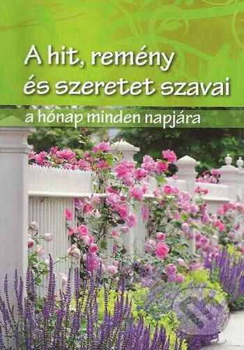 A hit, remény és szeretet szavai - a hónap minden napjára