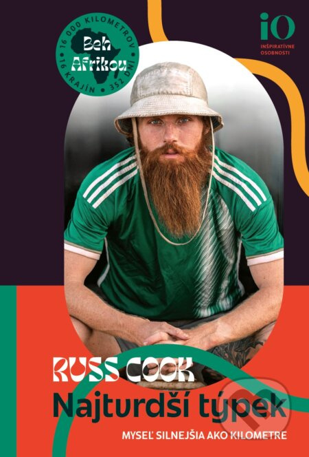 Najtvrdší týpek (Myseľ silnejšia ako kilometre) - Russ Cook - kniha z kategorie Motivace a seberozvoj
