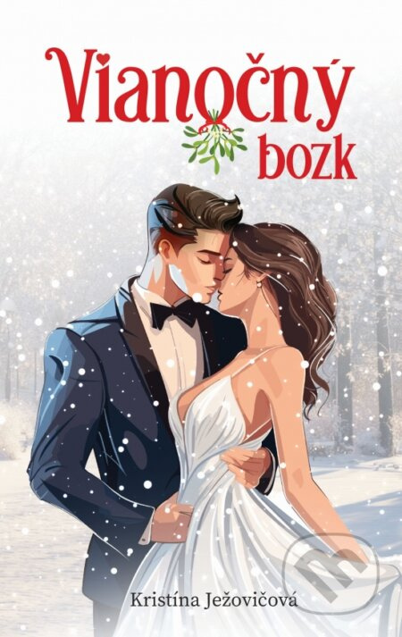 Vianočný bozk - Kristína Ježovičová - kniha z kategorie Beletrie pro děti