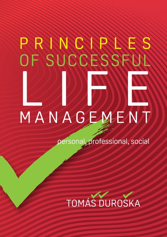 PRINCIPLES OF SUCCESSFUL LIFE MANAGEMENT -  Tomáš Ďuroška