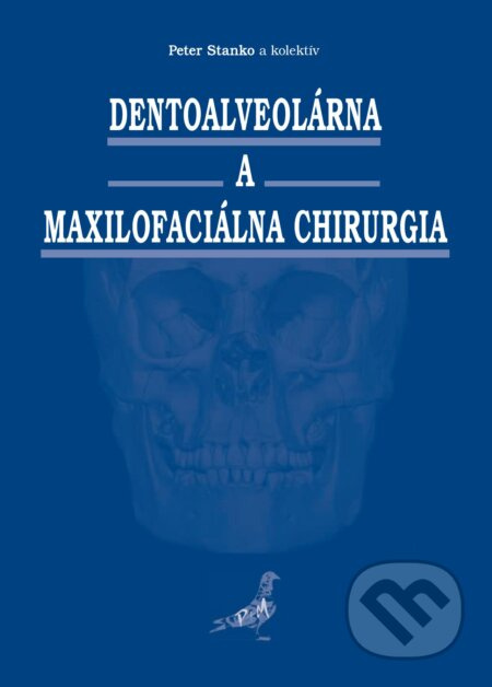 Dentoalveolárna a maxilofaciálna chirurgia - Peter Stanko, kolektív autorov - kniha z kategorie Chirurgie