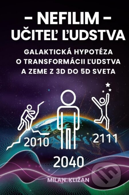 Nefilim – Učiteľ ľudstva (Galaktická hypotéza o transformácii ľudstva a Zeme z 3D do 5D sveta) - kniha z kategorie Záhady a paranormální jevy
