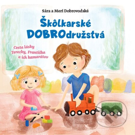 Škôlkarské DOBROdružstvá (Cesta lásky Terezky, Františka a ich kamarátov) - kniha z kategorie Duchovní život