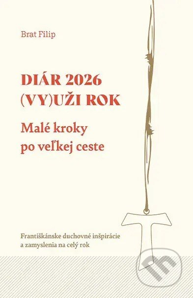 Diár 2026: (Vy)uži rok. Malé kroky po veľkej ceste - kniha z kategorie Duchovní život
