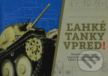 Ľahké tanky vpred! - Marian Uhrin, Jaroslav Špitálský - kniha z kategorie Vojenství