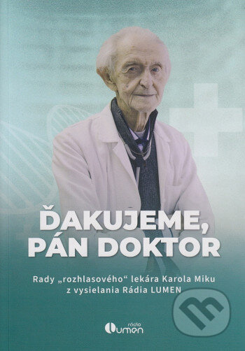 Ďakujeme, pán doktor (Rady "rozhlasového" lekára Karola Miku z vysielania Rádia Lumen) - kniha z kategorie Zdraví a životní styl