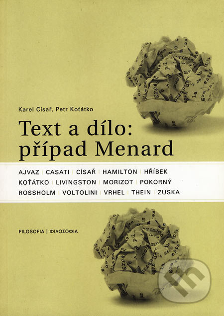Text a dílo: případ Menard - Petr Koťátko, Karel Císař