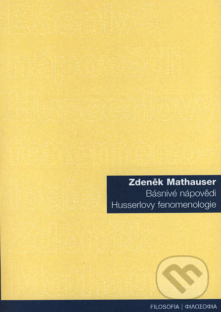 Básnivé nápovědi Husserlovy fenomenologie - Zdeněk Mathauser