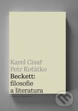 Beckett: filosofie a literatura - Petr Koťátko, Karel Císař