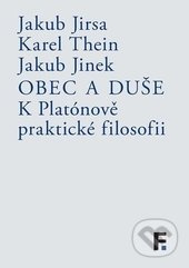 Obec a duše (K Platónově praktické filosofii) - Jakub Jirsa, Karel Thein, Jakub Jinek - kniha z kategorie Filozofie