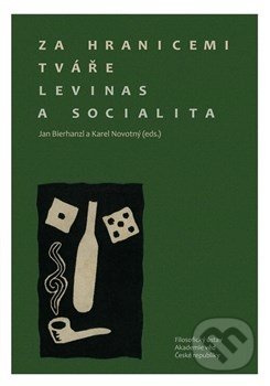 Za hranicemi tváře. Levinas a socialita - Jan Bierhanzl, Karel Novotný - kniha z kategorie Filozofie