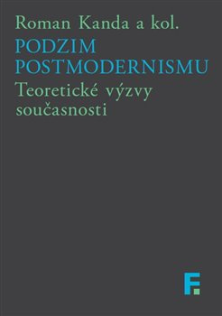 Podzim postmodernismu - Roman Kanda, kolektiv