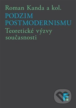 Podzim postmodernismu - Roman Kanda, kolektiv