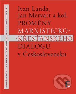 Proměny marxisticko-křesťanského dialogu v Československu - kniha z kategorie Sociologie