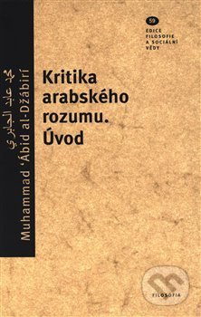 Kritika arabského rozumu. Úvod - Muhammad Ábid al-Džaábirí - kniha z kategorie Filozofie