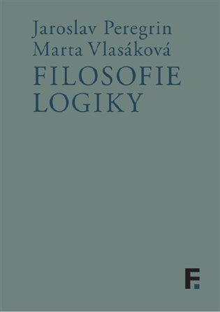 Filosofie logiky -  Jaroslav Peregrin