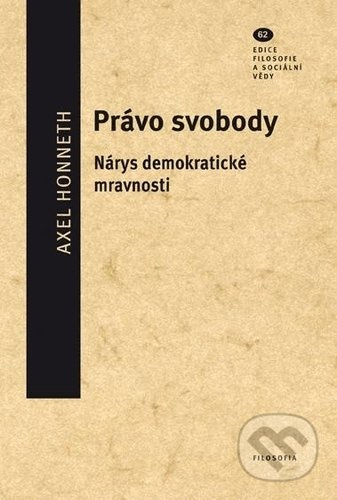 Právo svobody (Nárys demokratické mravnosti) - Axel Honneth - kniha z kategorie Filozofie