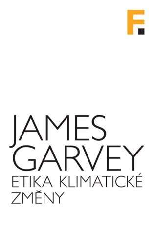 Etika klimatické změny -  James Garvey