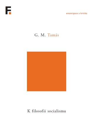 K filosofii socialismu - Gáspár Miklós Tamás