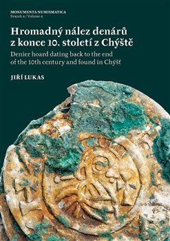 Hromadný nález denárů z konce 10. století z Chýště / Denier hoard dating back to the end of the 10th century and foundin Chýšť - Jiří Lukas