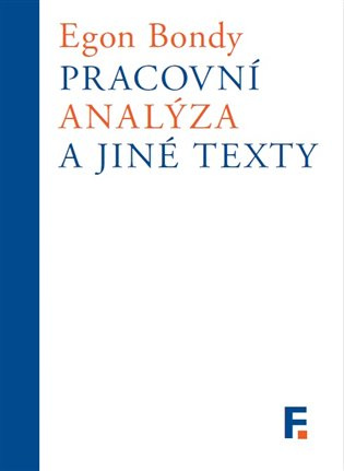 Pracovní analýza a jiné texty - Egon Bondy