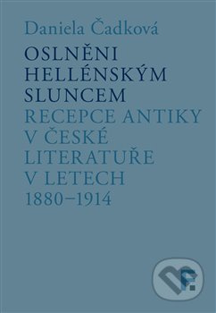 Oslněni hellénským sluncem - Daniela Čadková