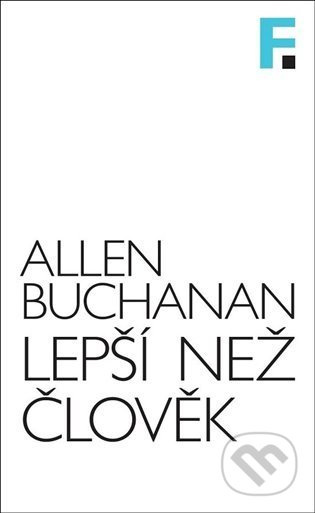 Lepší než člověk - Allen Buchanan