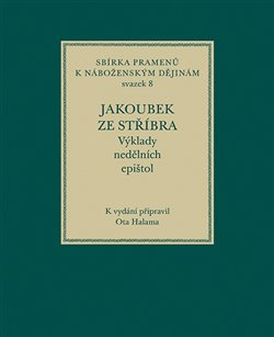 Jakoubek ze Stříbra. Výklady nedělních epištol
