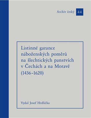 Listinné garance náboženských poměrů na šlechtických panstvích (1436 – 1620)