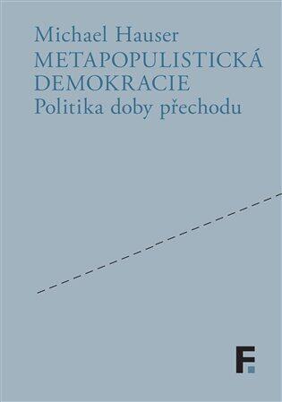 Metapopulistická demokracie - Michael Hauser
