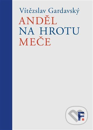 Anděl na hrotu meče - Vítězslav Gardavský