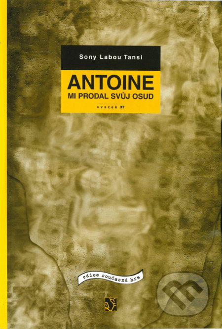 Antoine mi prodal svůj osud - Sonz Labou Tansi