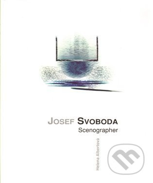 Josef Svoboda - scenographer - Helena Albertová