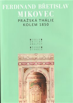 Pražská Thálie kolem 1850 - F.B. Mikovec